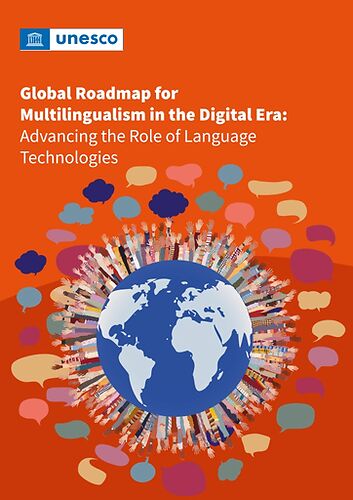 Global Roadmap for Multilingualism in the Digital Era: Advancing the Role of Language Technologies