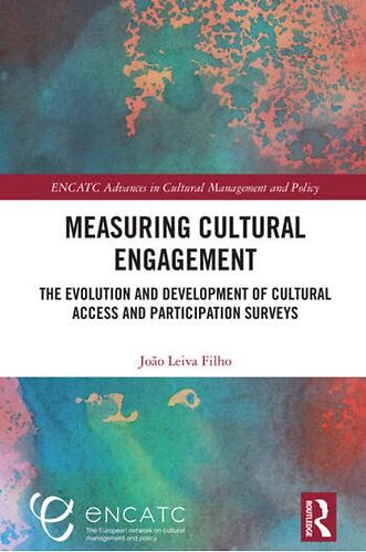 Measuring Cultural Engagement: The Evolution and Development of Cultural Access and Participation Surveys