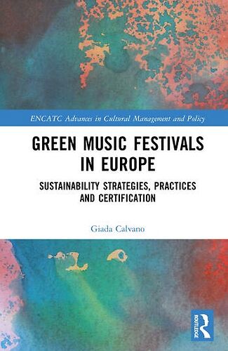 Green Music Festivals in Europe: Sustainability Strategies, Practices and Certification