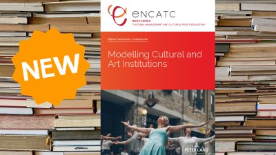 Announcing the latest publication "Modelling Cultural and Arts Institutions" in the ENCATC Book Series 