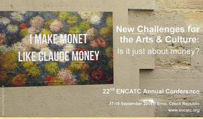 2014 ENCATC Congress - New Challenges for the Arts and Culture: Is it just about money?