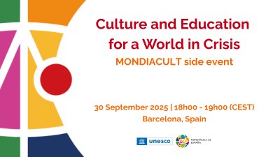 Culture and education for resilient and inclusive futures: our side event at MONDIACULT 2025