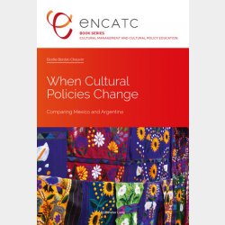  When Cultural Policies Change: Comparing Mexico and Argentina