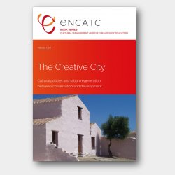 The Creative City. Cultural Policies and urban regeneration between conservation and development