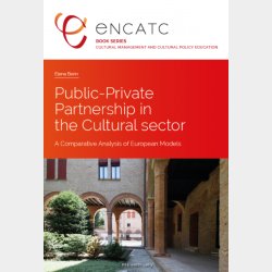 Public-Private Partnership in the Cultural Sector. A Comparative Analysis of European Models